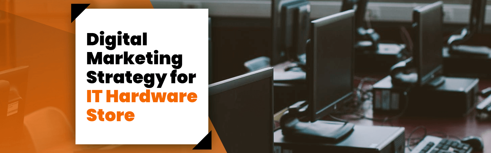 Online Marketing Strategy for Computer and IT Hardware Store